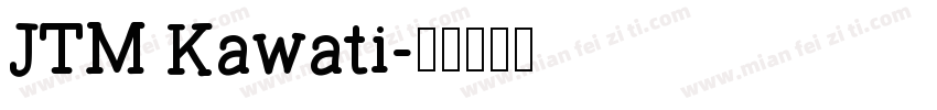 JTM Kawati字体转换